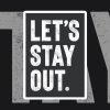 lets stay out jpg